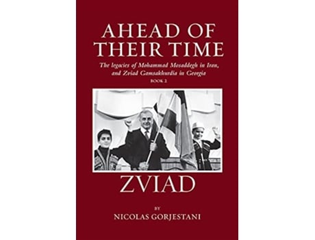 Livro Zviad The Legacies of Mohammad Mosaddegh in Iran and Zviad Gamsakhurdia in Georgia Ahead of Their Time de Nicolas Gorjestani (Inglês)