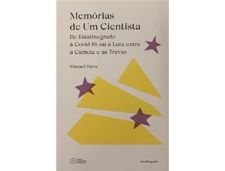 Livro Memórias de Um Cientista - De Estalinegrado à Covid-19, ou a luta entre a Ciência e as Trevas de Manuel Paiva, Estudio Joao Campos (Português)