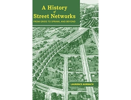 Livro History of Street Networks de Laurence Aurbach (Inglês - Capa Dura)