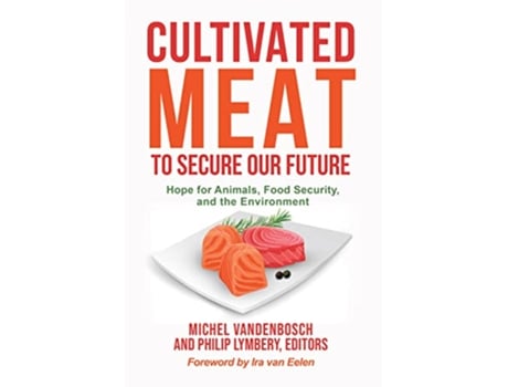 Livro Cultivated Meat to Secure Our Future de Michel Vandenbosch, Philip Lymbery et al. (Inglês)