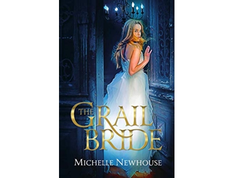 Livro The Grail Bride de Michelle Newhouse (Inglês)