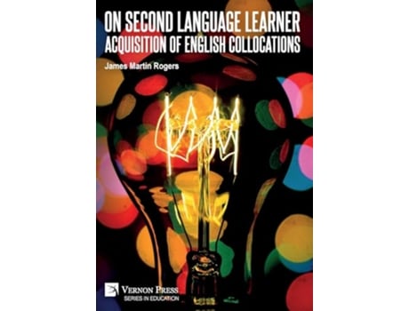 Livro On Second Language Learner Acquisition of English Collocations de James Martin Rogers (Inglês - Capa Dura)