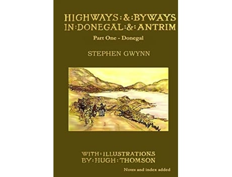 Livro Highways and Byways in Donegal and Antrim Part One Donegal de Stephen Gwynn (Inglês)