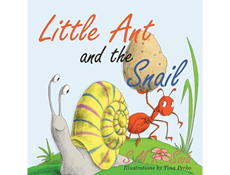 Livro Little Ant and the Snail Little Ant Books de SMR Saia (Inglês)