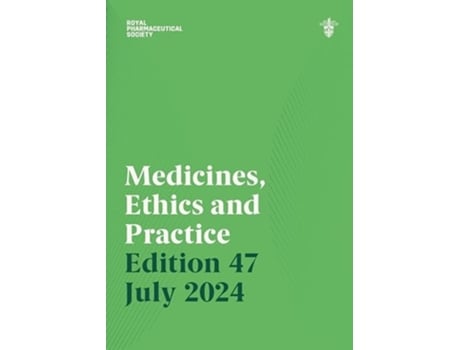 Livro Medicines, Ethics and Practice Edition 47 de Royal Pharmaceutical Society (Inglês)