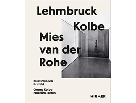 Livro Lehmbruck?Kolbe?Mies van der Rohe Artificial Biotopes de MARTINWALLNER (Inglês)