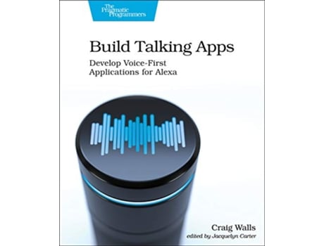 Livro Build Talking Apps for Alexa de Craig Walls (Inglês)