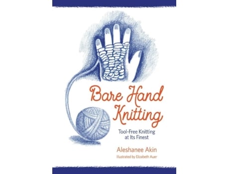 Livro bare hand knitting de aleshanee akin (inglês)