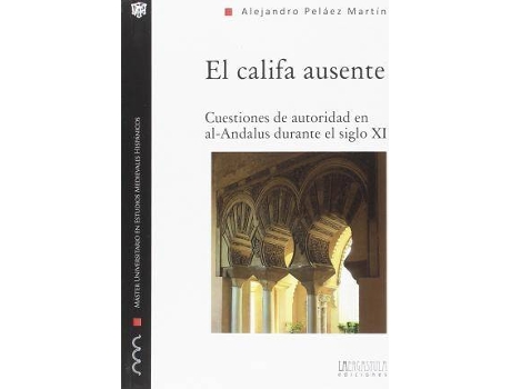 Livro El califa ausente de Peláez Martín, Alejandro (Espanhol)