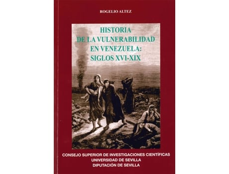 Livro Historia De La Vulnerabilidad En Venezuela: Siglos Xvi-Xix de Rogelio Altez Ortega (Espanhol)