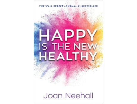 Livro Happy Is the New Healthy de Joan Neehall PhD (Inglês - Capa Dura)