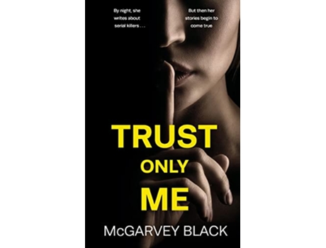 Livro TRUST ONLY ME an unputdownable psychological thriller with a breathtaking twist de McGarvey Black (Inglês)