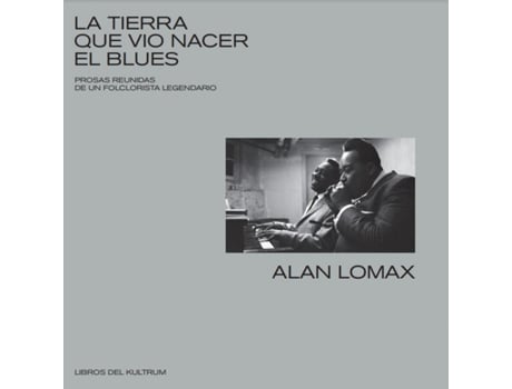 Livro La Tierra Que Vio Nacer El Blues de Lomax Alan (Espanhol)