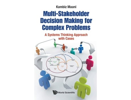 Livro Multistakeholder Decision Making For Complex Problems A Systems Thinking Approach With Cases de Kambiz Maani (Inglês - Capa Dura)