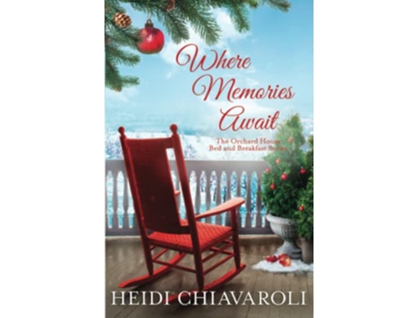 Livro Where Memories Await Contemporary Fiction with a Little Women Twist The Orchard House Bed and Breakfast Series de Heidi Chiavaroli (Inglês)