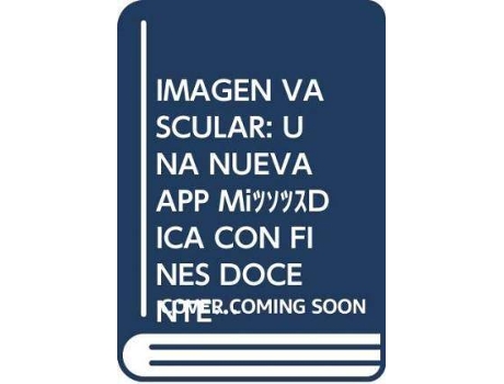 Livro Imagen vascular: Una nueva app médica con fines docentes de Alonso Gómez, Noelia (Espanhol)