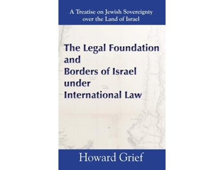 Livro Legal Foundation and Borders of Israel Under International Law de Howard Grief (Inglês - Capa Dura)