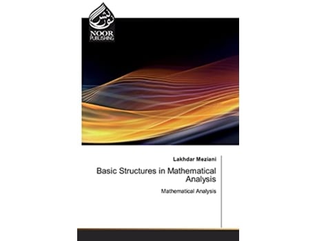 Livro Basic Structures in Mathematical Analysis de Lakhdar Meziani (Inglês)