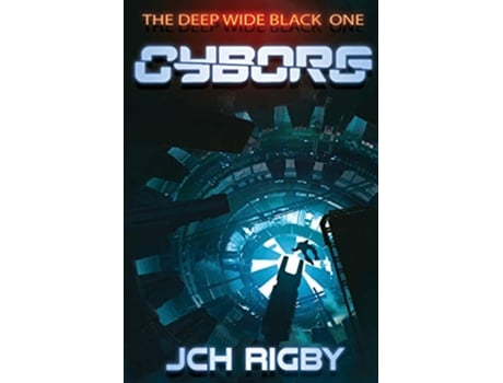 Livro Cyborg The Deep Wide Black de J C H Rigby (Inglês)