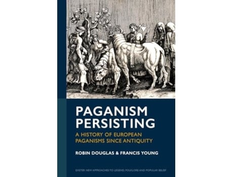 Livro Paganism Persisting de Robin Douglas e Francis Young (Inglês - Capa Dura)