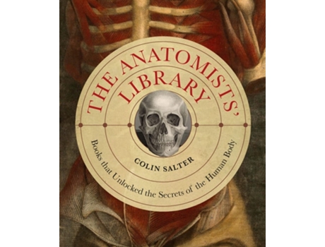 Livro The Anatomists Library de Colin Salter (Inglês - Capa Dura)