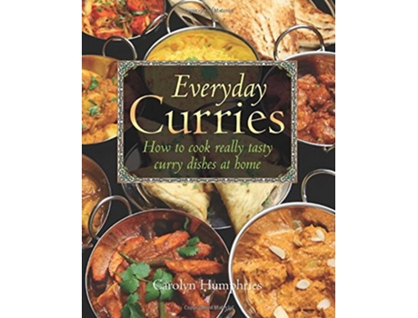 Livro Everyday Curries How to Cook Really Tasty Curry Dishes at Home de Carolyn Humphries (Inglês)