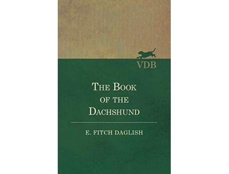 Livro The Book of the Dachshund de E Fitch Daglish (Inglês)