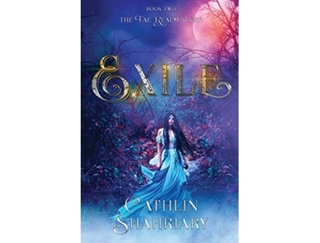 Livro Exile The Fae Realm de Cathlin Shahriary Cathlin Shahriary (Inglês)