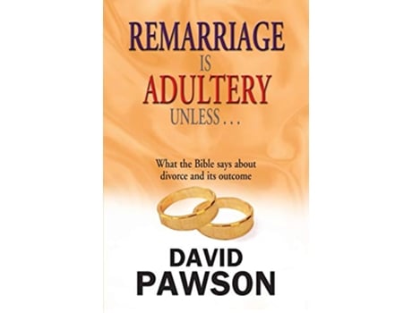 Livro Remarriage Is Adultery Unless de David Pawson (Inglês)