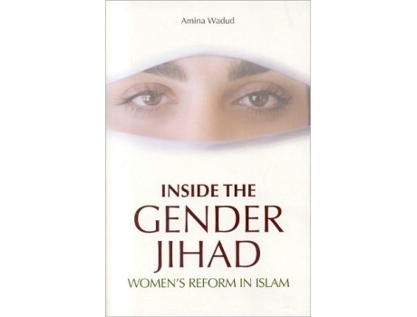 Livro Inside The Gender Jihad Womens Reform in Islam Islam in the TwentyFirst Century de Amina Wadud (Inglês)