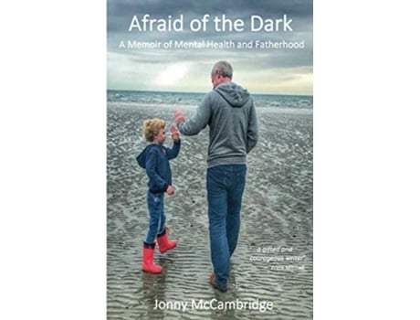 Livro Afraid of the Dark A Memoir of Mental Health and Fatherhood de Jonny McCambridge (Inglês)