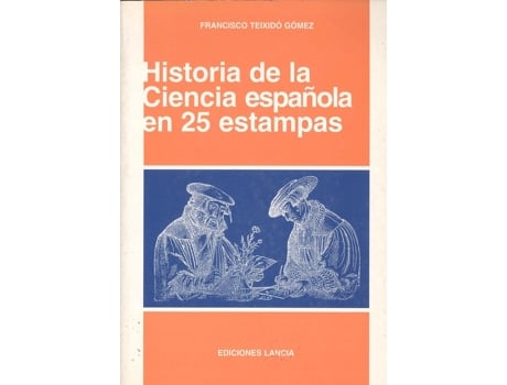 Livro Historia De La Ciencia Española En 25 Estampas de Francisco. Teixidó Gómez (Español)