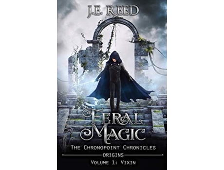 Livro Feral Magic: A Novella Full of Tragedy, Vengeance, and Love (The Chronopoint Chronicles) J.E. Reed (Inglês)