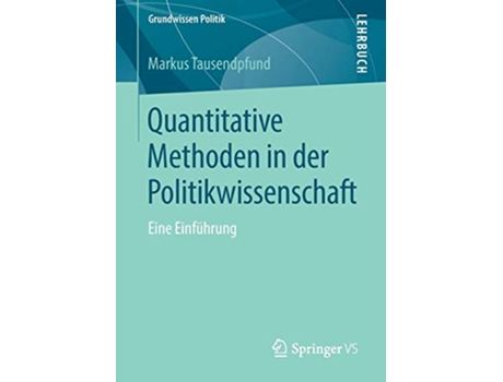 Livro Quantitative Methoden in der Politikwissenschaft Eine Einführung Grundwissen Politik German Edition de Markus Tausendpfund (Alemão)