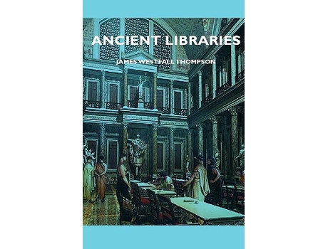 Livro Ancient Libraries de James Westfall Thompson (Inglês)