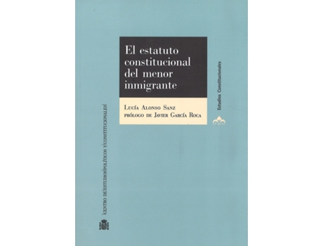 Livro El Estatuto Constitucional Del Menor Inmigrante de Lucía Alonso Sanz (Espanhol)