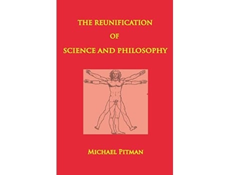 Livro The Reunification of Science and Philosophy de Michael Pitman (Inglês)