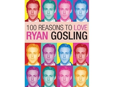 Livro 100 Reasons to Love Ryan Gosling de Joanna Benecke (Inglês)