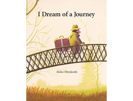 Livro I Dream Of A Journey de Akiko Miyakoshi (Inglês - Capa Dura)