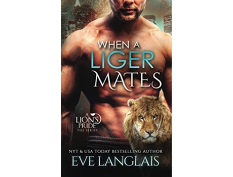 Livro When a Liger Mates A Lions Pride de Eve Langlais (Inglês)