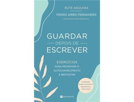 Livro Guardar Depois de Escrever. Exercícios para promover o autoconhecimento de Pedro Aires Fernandes, Rute Agulhas (Português)