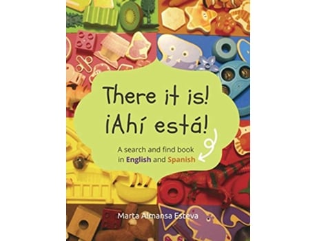 Livro There it is ¡Ahi esta A search and find book in English and Spanish de Marta Almansa Esteva (Inglês)