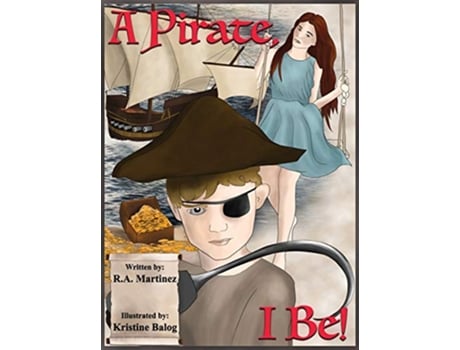 Livro A Pirate I Be de Richard Anthony Martinez (Inglês)