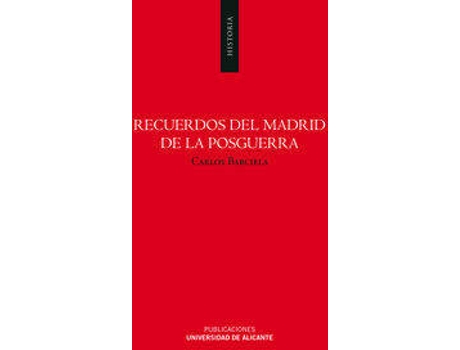 Livro Recuerdos Del Madrid De La Posguerra de Carlos Barciela López (Espanhol)