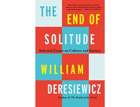 Livro The End of Solitude de William Deresiewicz (Inglês)