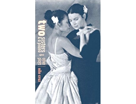 Livro Two Sisters and a Piano and other plays de Nilo Cruz (Inglês)