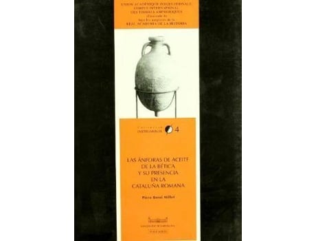 Livro Las Anforas de Aceite de La Betica y Su Presencia En La Catalu~na Romana de Piero Berni Millet (Espanhol)