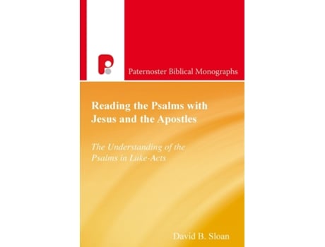 Livro Reading the Psalms with Jesus and the Apostles The Understanding of the Psalms in Luke-Acts de David B Sloan (Inglês)