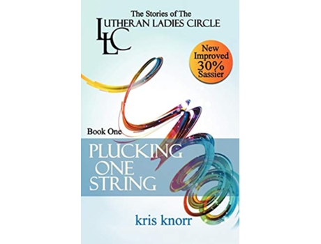 Livro The Lutheran Ladies Circle Plucking One String de Kris Knorr (Inglês)