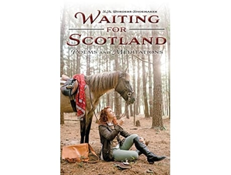 Livro Waiting for Scotland Poems and Meditations de S A Borders-Shoemaker (Inglês)